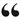 Testimonials for interpreting quotes